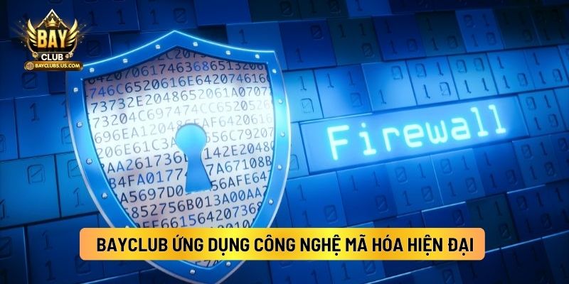 Bayclub Ứng Dụng Công Nghệ Mã Hóa Hiện Đại