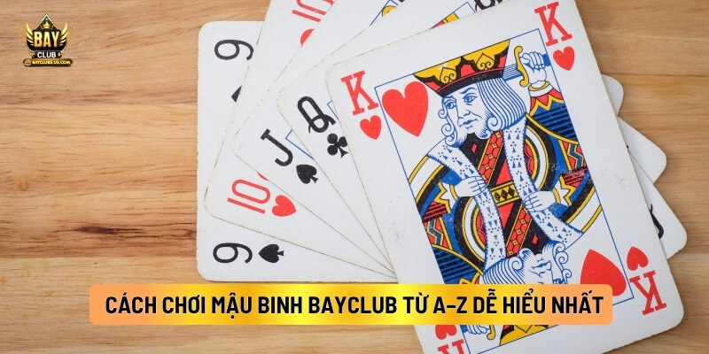 Cách Chơi Mậu Binh Bayclub Từ A–Z Dễ Hiểu Nhất 2 Cách Chơi Mậu Binh Bayclub Từ A–Z Dễ Hiểu Nhất