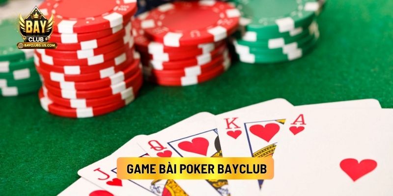 Poker Bayclub: Hành Động Đúng, Nắm Chắc Phần Thắng 2 Game Bài Poker Bayclub