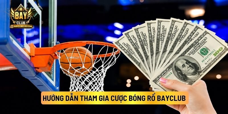 Bóng Rổ Bayclub: Bộ Môn Cá Cược Thể Thao Nên Thử 1 Lần 5 Hướng Dẫn Tham Gia Cược Bóng Rổ Bayclub