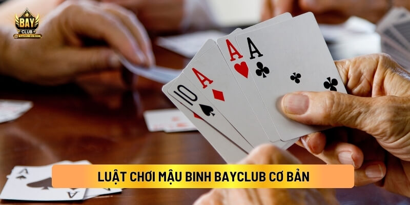 Cách Chơi Mậu Binh Bayclub Từ A–Z Dễ Hiểu Nhất 3 Luật Chơi Mậu Binh Bayclub Cơ Bản