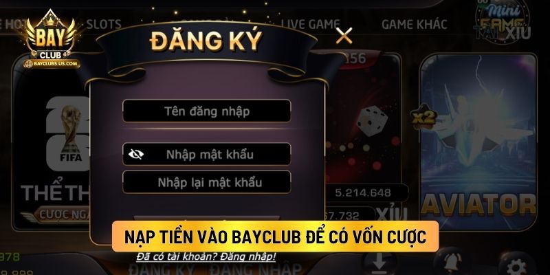 Bayclub - Vũ Trụ Game Bài Casino Trực Tuyến Chính Thức 14 Nạp Tiền Vào Bayclub Để Có Vốn Cược