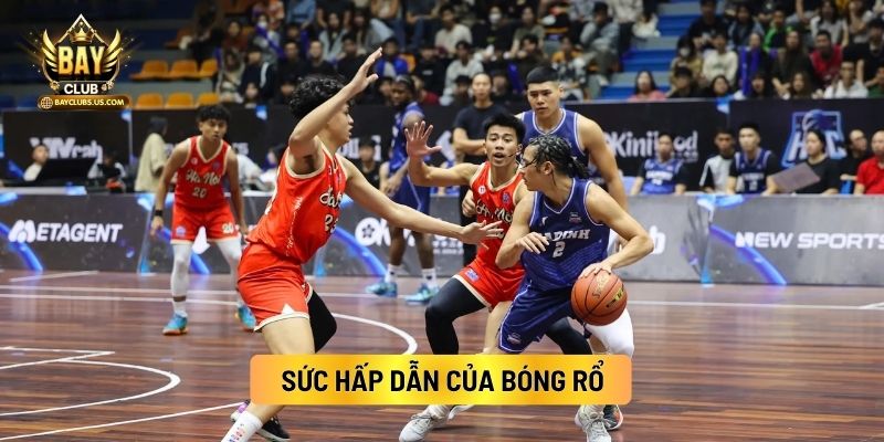 Bóng Rổ Bayclub: Bộ Môn Cá Cược Thể Thao Nên Thử 1 Lần 3 Sức Hấp Dẫn Của Bóng Rổ
